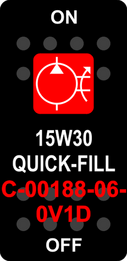 "15W30 QUICK-FILL"  Black Switch Cap single Red Lens  ON-OFF