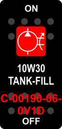 "10W30 TANK-FILL"  Black Switch Cap single Red Lens  ON-OFF