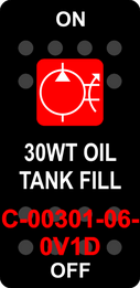 "30WT OIL TANK FILL"  Black Switch Cap single Red Lens ON-OFF