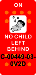"NO CHILD LEFT BEHIND"  Red Switch Cap single White Lens (ON) OFF