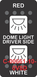 "RED DOME LIGHT DRIVER SIDE WHITE"  Black Switch Cap dual White Lens  (ON)-OFF-(ON)