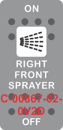 "RIGHT FRONT SPRAYER"  Grey Switch Cap single White Lens (ON)-OFF